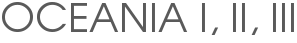 Oceania I, II, III